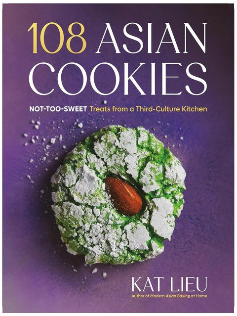 108 Asian Cookies: Not-Too-Sweet Treats from a Third-Culture Kitchen