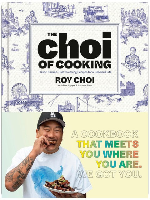 The Choi of Cooking: Flavor-Packed, Rule-Breaking Recipes for a Delicious Life: A Cookbook