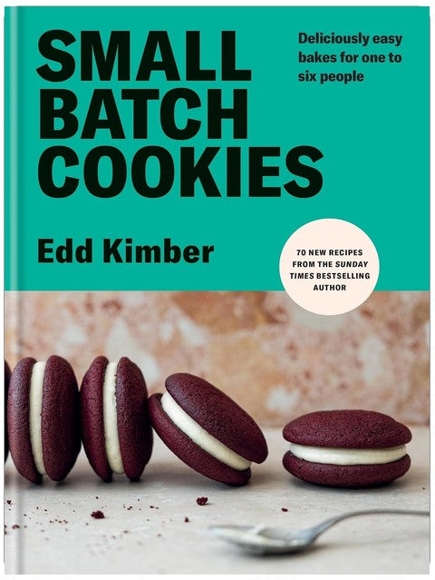 Small Batch Cookies: Deliciously easy bakes for one to six people (Edd Kimber Baking Titles)