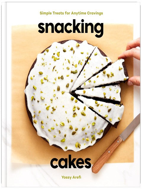 Snacking Cakes: Simple Treats for Anytime Cravings: A Baking Book