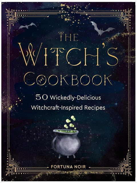 The Witch's Cookbook: 50 Wickedly Delicious Witchcraft-Inspired Recipes