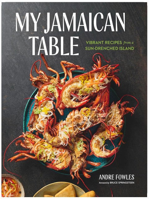 My Jamaican Table: Vibrant Recipes from a Sun-Drenched Island