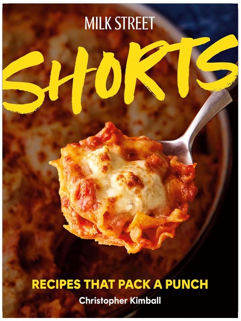 Milk Street Shorts: Recipes That Pack a Punch