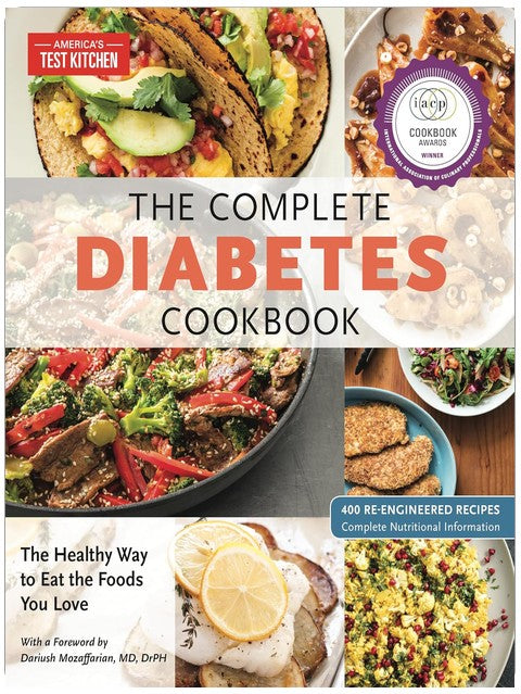 The Complete Diabetes Cookbook: The Healthy Way to Eat the Foods You Love (The Complete ATK Cookbook Series)