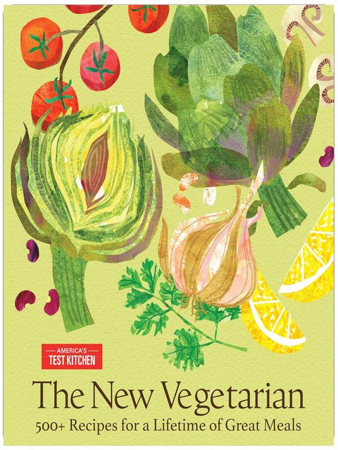 The New Vegetarian: 500+ Recipes for a Lifetime of Great Meals