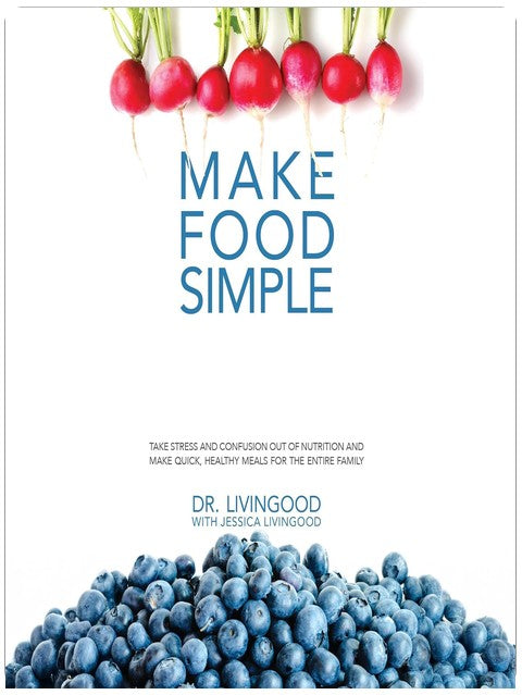 Make Food Simple (Black & White, Non-Spiral): Take the Stress and Confusion Out of Nutrition and Make Quick, Healthy Meals for the Entire Family