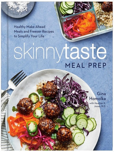 Skinnytaste Meal Prep: Healthy Make-Ahead Meals and Freezer Recipes to Simplify Your Life: A Cookbook