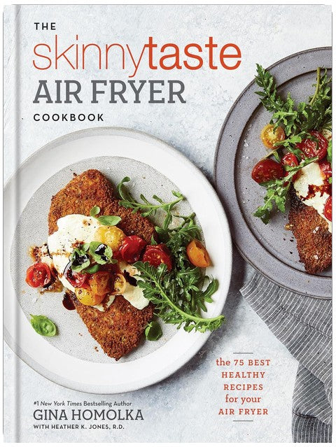 The Skinnytaste Air Fryer Cookbook: The 75 Best Healthy Recipes for Your Air Fryer