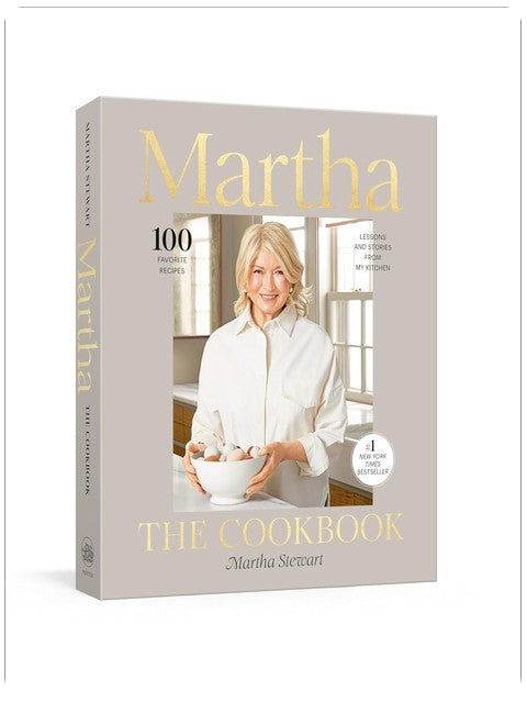 Martha: The Cookbook: 100 Favorite Recipes, with Lessons and Stories from My Kitchen