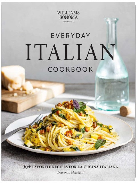 Everyday Italian Cookbook: 90+ Favorite Recipes for La Cucina Italiana (Italian Recipes, Italian Cookbook, Williams-Sonoma Cookbook)