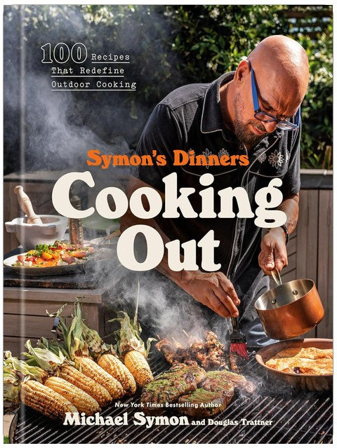 Symon's Dinners Cooking Out: 100 Recipes That Redefine Outdoor Cooking