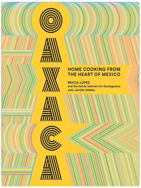 Oaxaca: Home Cooking from the Heart of Mexico