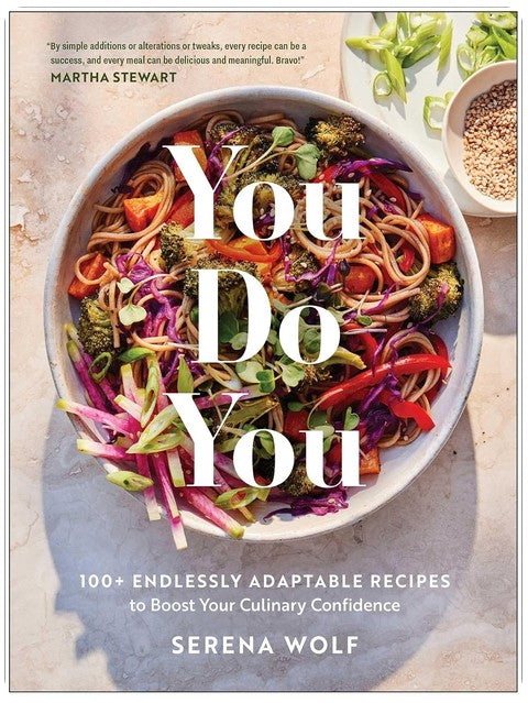 You Do You: 100+ Endlessly Adaptable Recipes to Boost Your Culinary Confidence