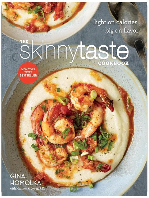 The Skinnytaste Cookbook: Light on Calories, Big on Flavor