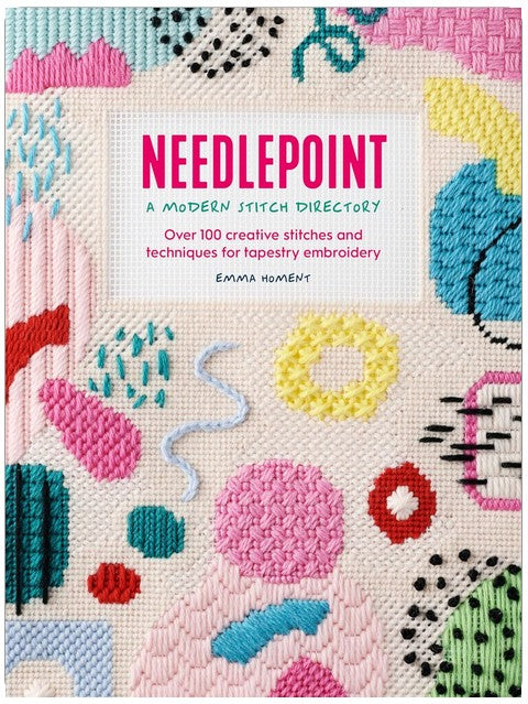 Needlepoint: A Modern Stitch Directory: Over 100 creative stitches and techniques for tapestry embroidery