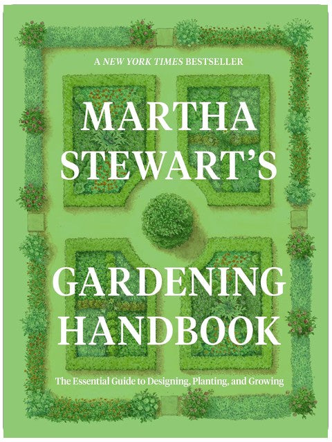 Martha Stewart's Gardening Handbook: The Essential Guide to Designing, Planting, and Growing ― An Instant NYT Bestselling Gardening Manual