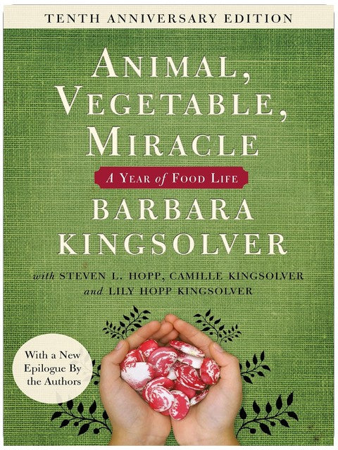 Animal, Vegetable, Miracle - Tenth Anniversary Edition: A Year of Food Life