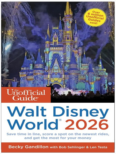 The Unofficial Guide to Walt Disney World 2026