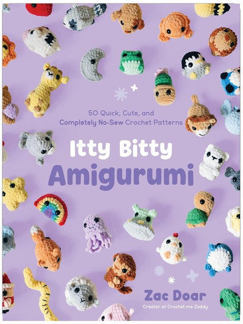 Itty Bitty Amigurumi: 50 Quick, Cute, and Completely No-Sew Crochet Patterns