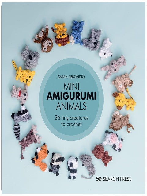 Mini Amigurumi Animals: 26 tiny creatures to crochet