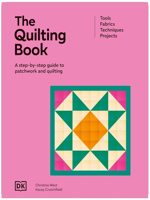 The Quilting Book: A Step-By-Step Guide to Patchwork and Quilting (Ultimate Craft Guides)