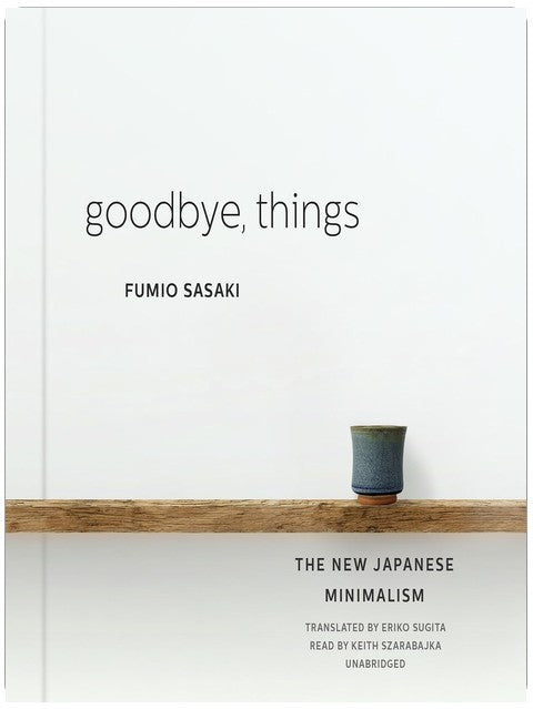Goodbye, Things: The New Japanese Minimalism