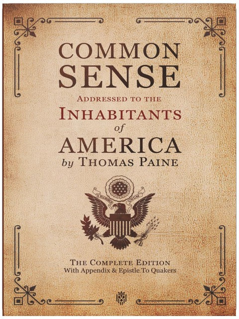 Common Sense | Addressed to the Inhabitants of America: The Complete Edition With Appendix & Epistle To Quakers