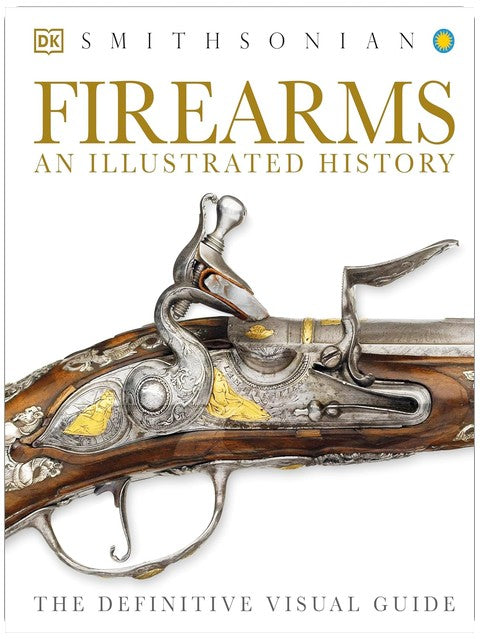 Firearms: An Illustrated History