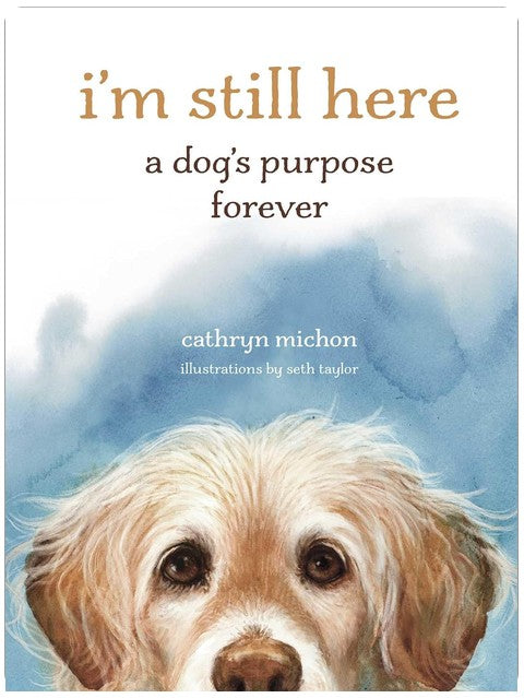 I'm Still Here: A Dog's Purpose Forever