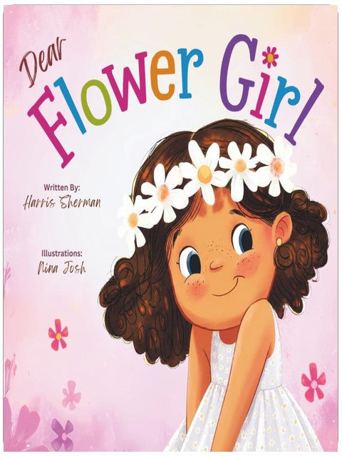 Dear Flower Girl: A Keepsake Wedding Gift Book for Toddlers and Little Kids (Ages 2–8)