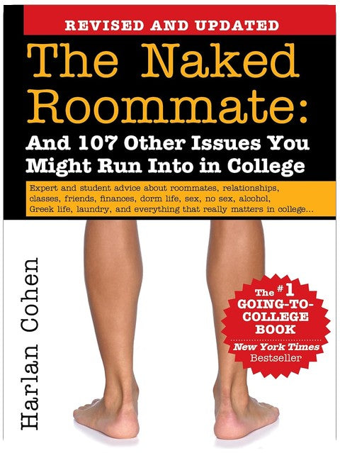 The Naked Roommate: And 107 Other Issues You Might Run Into in College (Essential College Life Survival Guide and Graduation Gift for Students, Banned Book)
