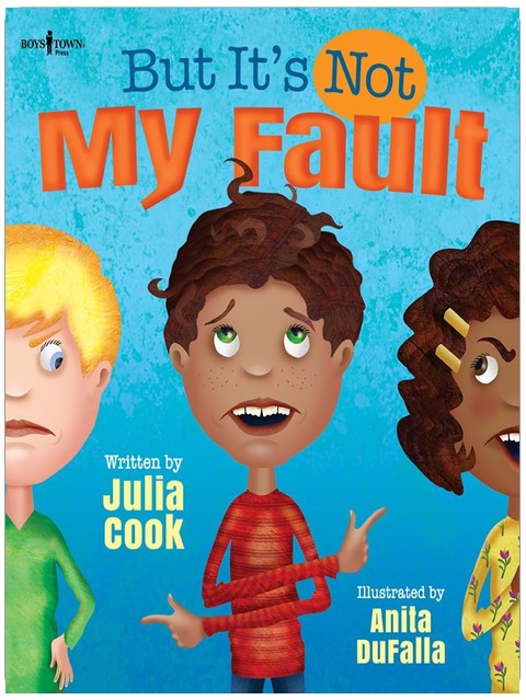But It's Not My Fault: Help Kids 5-9 Learn How to Take Responsibility (Responsible Me!)