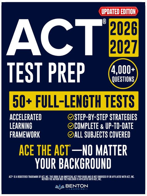 ACT® Test Prep: The Complete and Up-to-Date Prep Book to Master the ACT® Exam. Step-by-Step Explanations, Test-Day Tips, and Full-Length Practice Tests