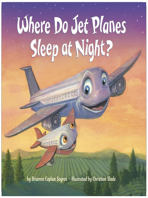 Where Do Jet Planes Sleep at Night? (Where Do...Series)