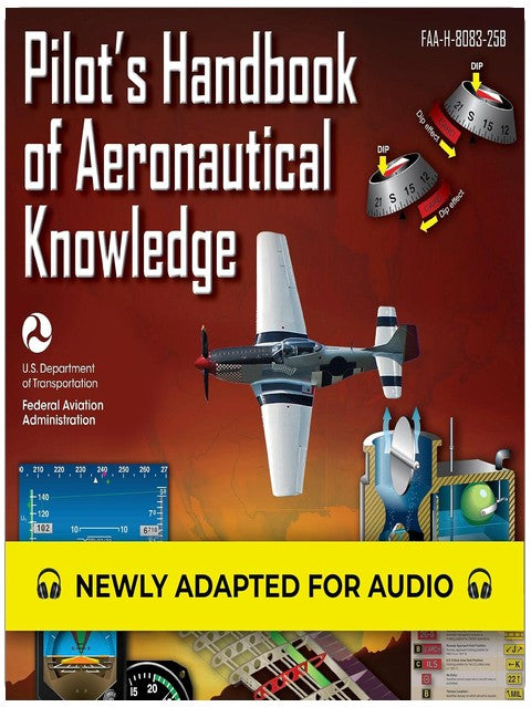 Pilot's Handbook of Aeronautical Knowledge: FAA-H-8083-25B: Federal Aviation Administration