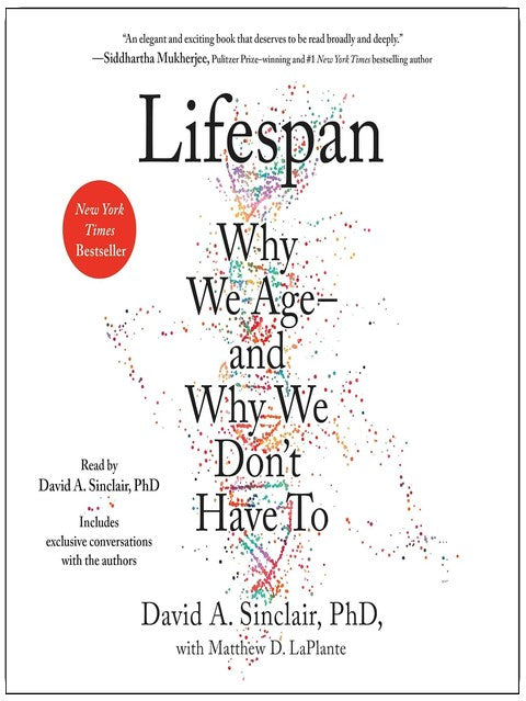 Lifespan: Why We Age—and Why We Don't Have To