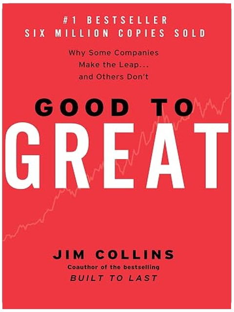 Good to Great: Why Some Companies Make the Leap...and Others Don't