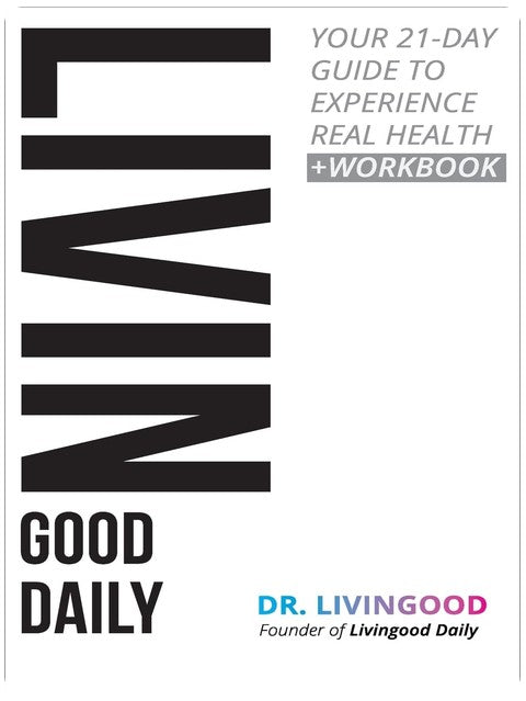 Livingood Daily: Your 21-Day Guide to Experience Real Health