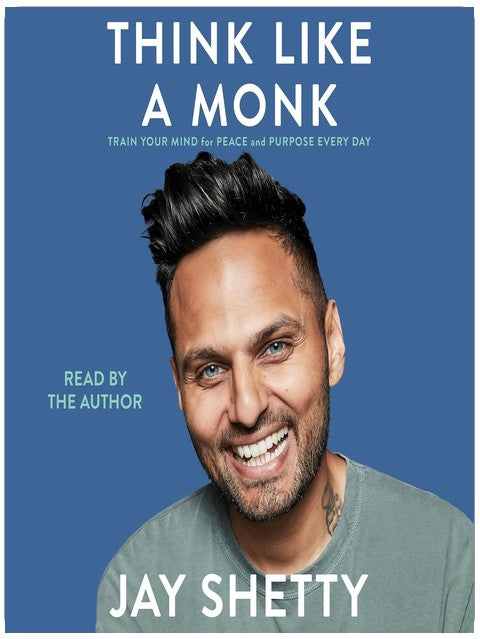 Think Like a Monk: Train Your Mind for Peace and Purpose Every Day