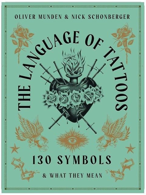 The Language of Tattoos: 130 Symbols and What They Mean