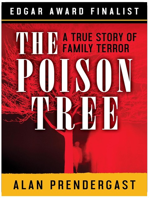 The Poison Tree: A True Story of Family Terror