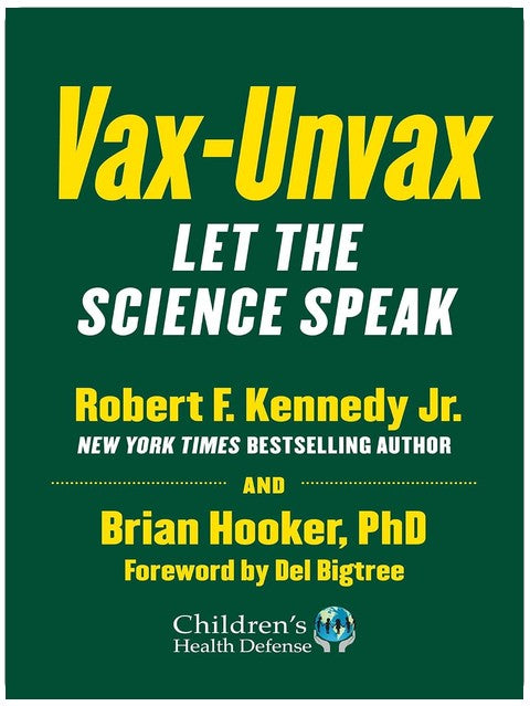 Vax-Unvax: Let the Science Speak (Children’s Health Defense)