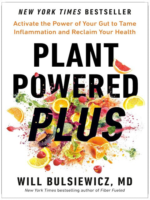 Plant Powered Plus: Activate the Power of Your Gut to Tame Inflammation and Reclaim Your Health
