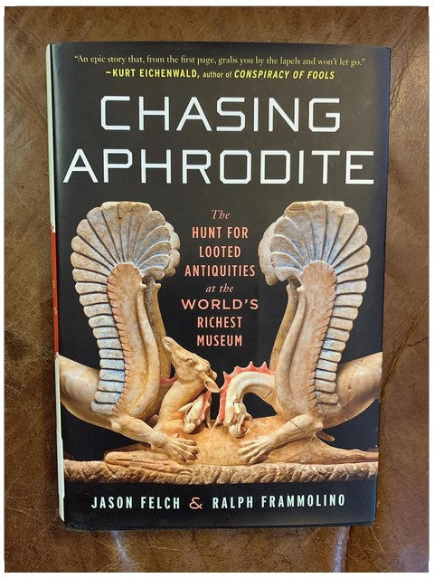 Chasing Aphrodite: The Hunt for Looted Antiquities at the World's Richest Museum