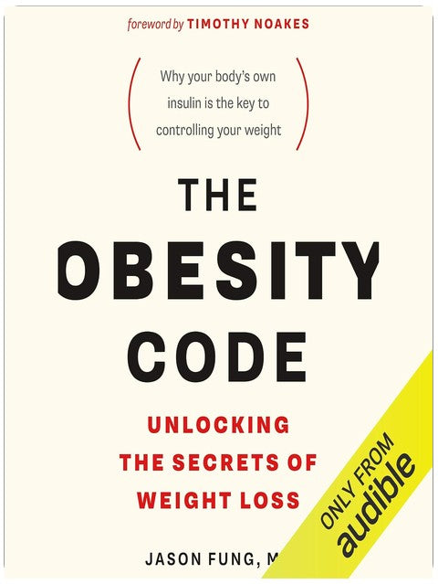 The Obesity Code: Unlocking the Secrets of Weight Loss