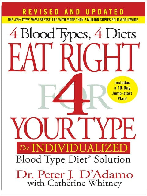 Eat Right 4 Your Type (Revised and Updated): The Individualized Blood Type Diet® Solution