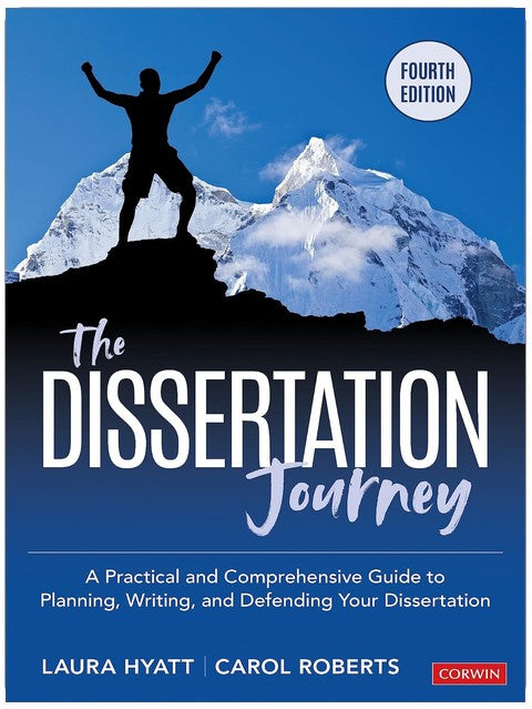 The Dissertation Journey: A Practical and Comprehensive Guide to Planning, Writing, and Defending Your Dissertation