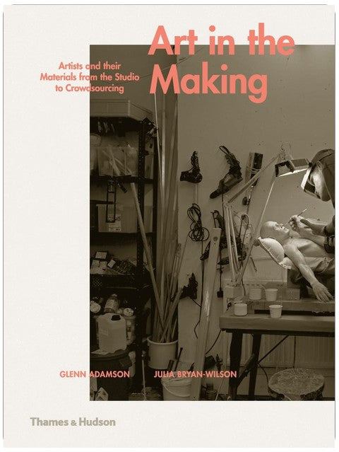 Art in the Making: Artists and their Materials from the Studio to Crowdsourcing