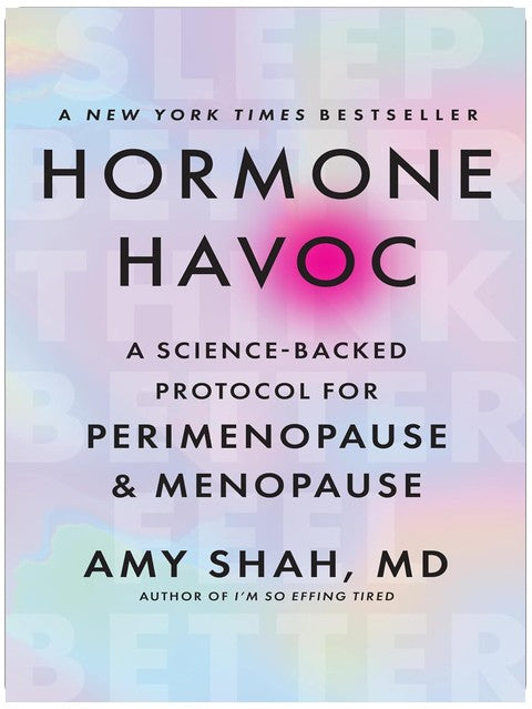 Hormone Havoc: A Science-Backed Protocol for Perimenopause and Menopause: Sleep Better. Think Better. Feel Better. – The Essential Doctor's Guide to Gut Health and Hormone Balance