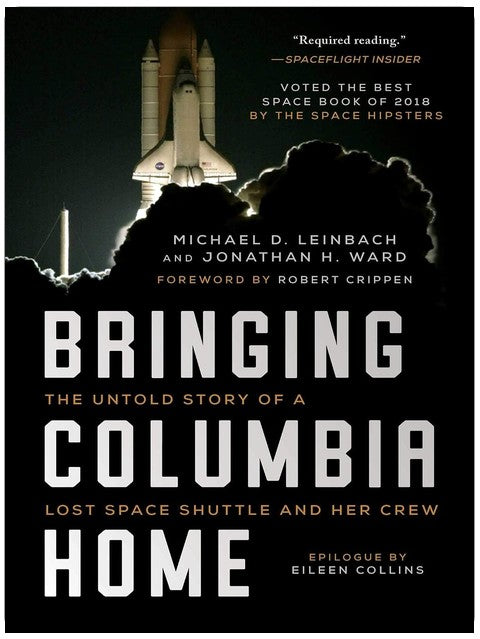 Bringing Columbia Home: The Untold Story of a Lost Space Shuttle and Her Crew